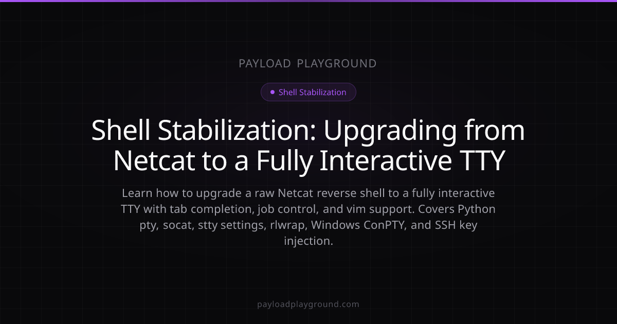 Shell Stabilization: Upgrading from Netcat to a Fully Interactive TTY