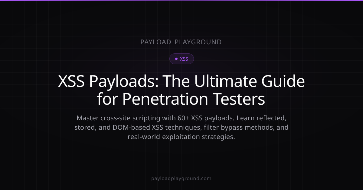 XSS Payloads: The Ultimate Guide for Penetration Testers