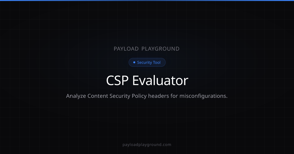 CSP Evaluator — Content Security Policy Bypass Finder & Analyzer ...