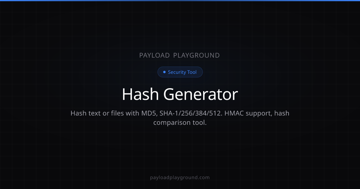Hash Generator — Text & File Hashing, HMAC, Hash Comparison | Payload ...