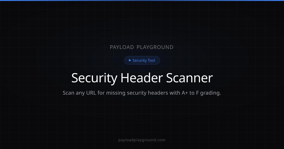 Security Header Scanner — Check Any URL | Payload Playground