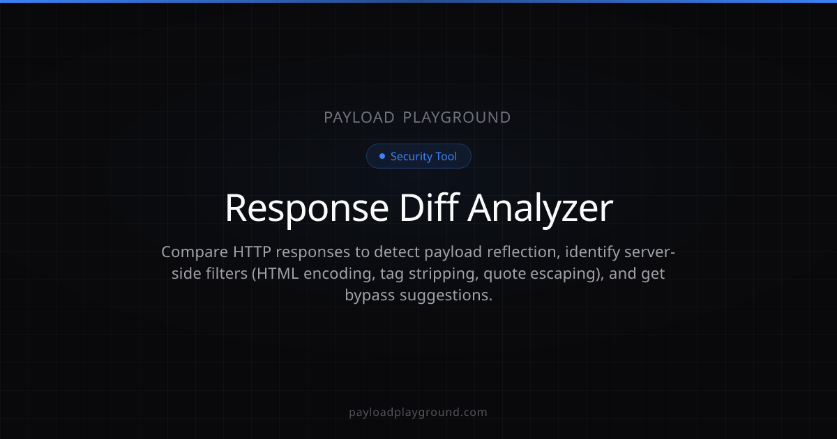 Response Diff Analyzer — Detect Payload Reflection | Payload Playground
